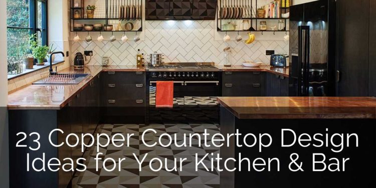 23 Kitchen & Bar Copper Countertop Design Ideas