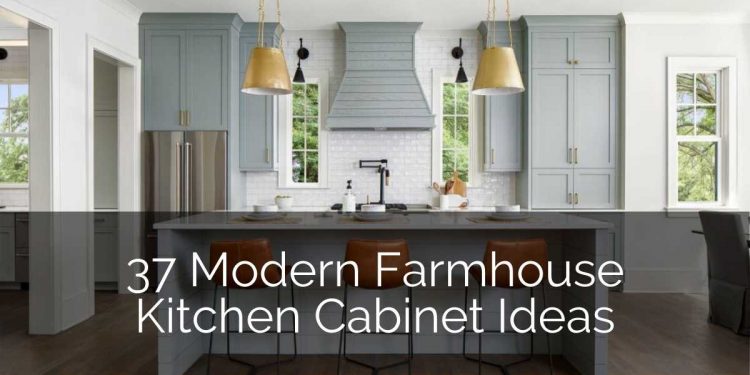 37 Modern Farmhouse Kitchen Cabinet Ideas
