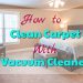 How To Clean Carpet With Vacuum Cleaner?