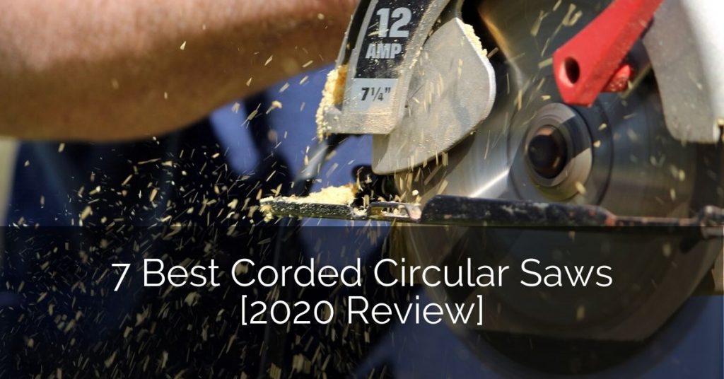 7 Best Corded Circular Saws [2020 Review] | Home Remodeling Contractors