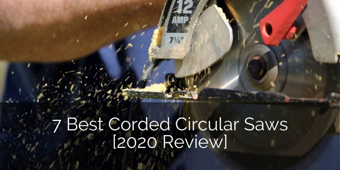 7 Best Corded Circular Saws [2020 Review] | Home Remodeling Contractors