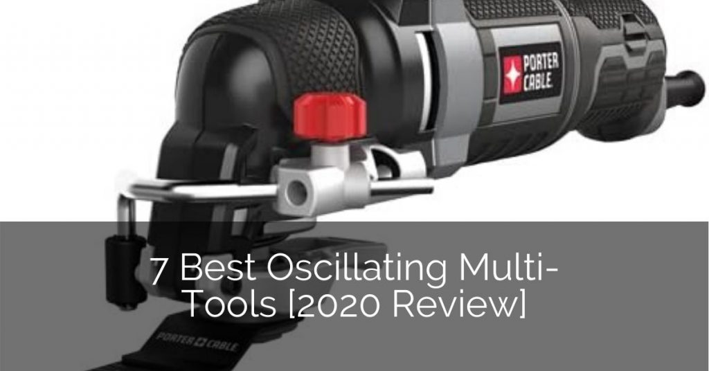 7 Best Oscillating Multi-tools [2020 Review] | Home Remodeling Contractors