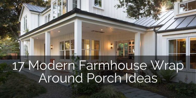17 Modern Farmhouse Wrap Around Porch Ideas