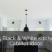 25 Black & White Kitchen Cabinet Ideas