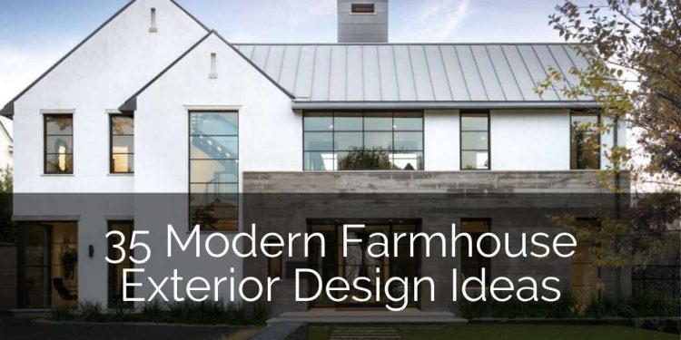 35 Modern Farmhouse Exterior Home Ideas
