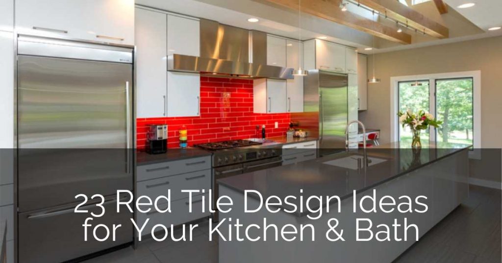 23 Red Tile Design Ideas For Your Kitchen & Bath