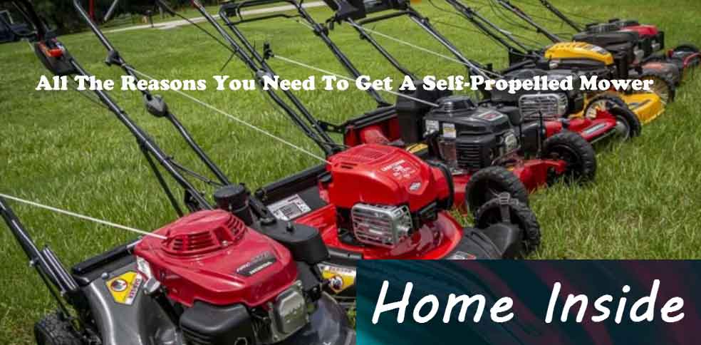 All The Reasons You Need To Get A Self-Propelled Mower